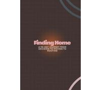 Finding Home: A 90-Day Journey from Deciding to Moving to Rooting