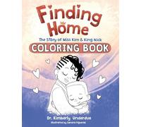 Finding Home Coloring Book: The Story of Miss Kim & King Nick