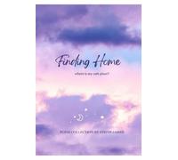 Finding Home: where is my safe place?