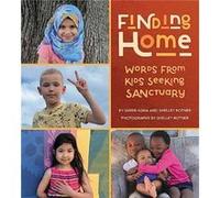 Finding Home Words from Kids Seeking Sanctuary by Shelley Rotner Shelley Rotner (Auteur)
