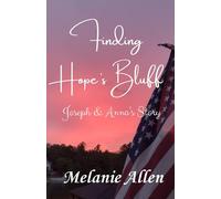 Finding Hope's Bluff: Joseph & Anna's Story