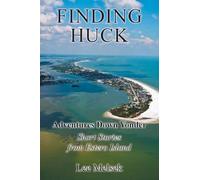 Finding Huck Adventures Down Yonder Short Stories From Estero Island