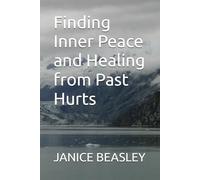 Finding Inner Peace and Healing from Past Hurts