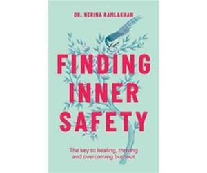 Finding Inner Safety by Dr. Nerina Ramlakhan Dr. Nerina Ramlakhan (Auteur)