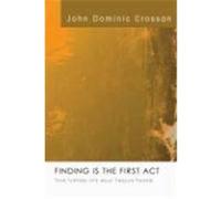 Finding Is the First Act: Trove Folktales and Jesus' Treasure Parable Crossan, John Dominic (Auteur)