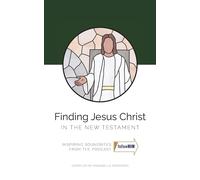 Finding Jesus Christ In The New Testament