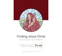 Finding Jesus Christ In The Old Testament