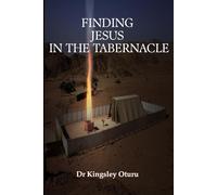 Finding Jesus in the Tabernacle: According to the pattern