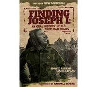Finding Joseph I An Oral History of H.R. from Bad Brains by Howie Abrams & James Lathos & Foreword by D Randall Blythe Howie Abrams James Lathos Foreword by D Randall Blythe (Auteur)