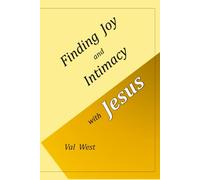 Finding Joy and Intimacy with Jesus
