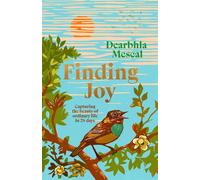 Finding Joy Capturing the beauty of ordinary life in 28 days - Dearbhla Mescal - Eriu - ebook (ePub) - Livre