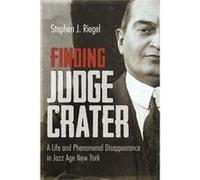 Finding Judge Crater by Stephen J. Riegel Stephen J. Riegel (Auteur)
