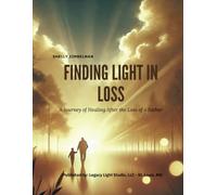 Finding Light in Loss: A Journey of Healing After the Loss of a Father