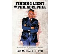 Finding light in Philadelphia: An Anthology of Philosophical Poetry: Volume 1