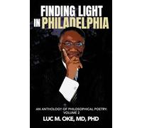 Finding Light in Philadelphia: An Anthology of Philosophical Poetry: Volume 2