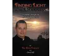Finding Light In The Darkness, A Journey Through The Stations Of The Cross