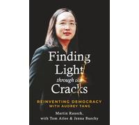 Finding Light Through the Cracks: Reinventing Democracy with Audrey Tang