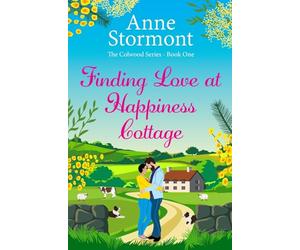 Finding Love At Happiness Cottage: The Colwood Series Book 1