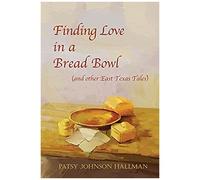 Finding Love In A Bread Bowl: Texas Legends And Lore