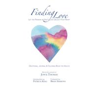 Finding Love: Let The Passion Of God's Love Unlock Your Heart