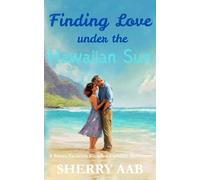 Finding Love under the Hawaiian Sun: A Sweet Vacation, Blended Families Romance