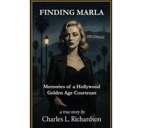 Finding Marla: Memories of a Hollywood Golden Age Courtesan
