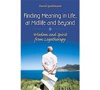 Finding Meaning in Life, at Midlife and Beyond, Social and Psychological Issues David Guttmann (Auteur)