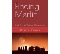 Finding Merlin: Book 2 in the Seeking Merlin series