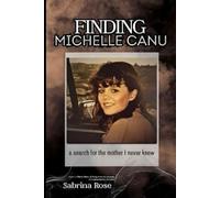 Finding Michelle Canu: the search for the mother I never knew