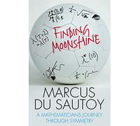 Finding Moonshine: A Mathematician's Journey Through Symmetry