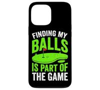 Finding My Balls is Part of The Game Amusant Golf Humour Golfeur Coque pour iPhone 13 Pro Max
