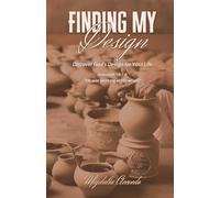 Finding My Design: Discover God's Design for Your Life