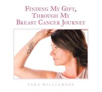 Finding My Gift, Through My Breast Cancer Journey