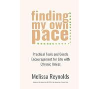 Finding My Own Pace: Practical Tools and Gentle Encouragement for Life with Chronic Illness