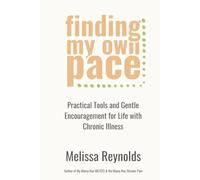 Finding My Own Pace: Practical Tools and Gentle Encouragement for Life with Chronic Illness