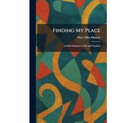 Finding My Place: A Girl's Outlook on Life and Vocation