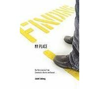 Finding My Place: One Man's Journey From Cleveland To Boston And Beyond