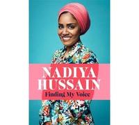 Nadiya Hussain – Finding My Voice – Mémoires honnêtes et inoubliables – Neuf