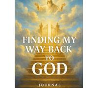Finding My Way Back to God: Journal