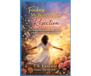 Finding My Worth After Rejection: How Healing Rewrites Identity and Teaches a Woman to Stand in Her Own Value
