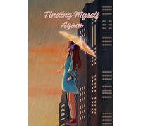 Finding Myself Again: A reflective Notebook for healing, growth, and rediscovering your inner peace, Size 6x9, 160 Lined pages.