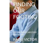 FINDING OUR FOOTING: LEO AND MAYA'S MYSTERY ADVENTURE