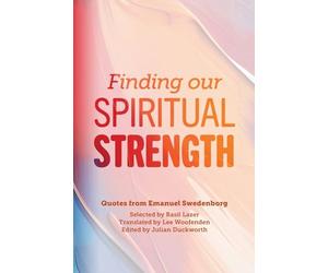 Finding our Spiritual Strength: Quotes from Emanuel Swedenborg