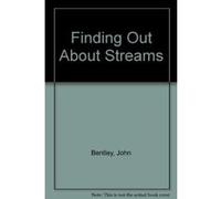 Finding Out About Streams, Finding Out About Series Gr 7-12 Bill Charlton, John Bentley (Auteur)