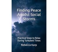 Finding Peace Amidst Social Storms: Practical Steps to Relax During Turbulent Times