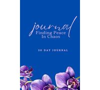 Finding Peace In Chaos- 30 Day Journal