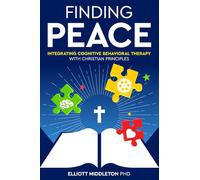 Finding Peace: Integrating Cognitive Behavioral Therapy with Christian Principles