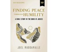 Finding Peace through Humility Video Study: A Bible Study in the Book of Judges