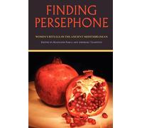 Finding Persephone: Women's Rituals in the Ancient Mediterranean