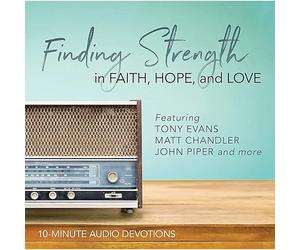 Finding Strength In Faith, Hope, And Love By Various